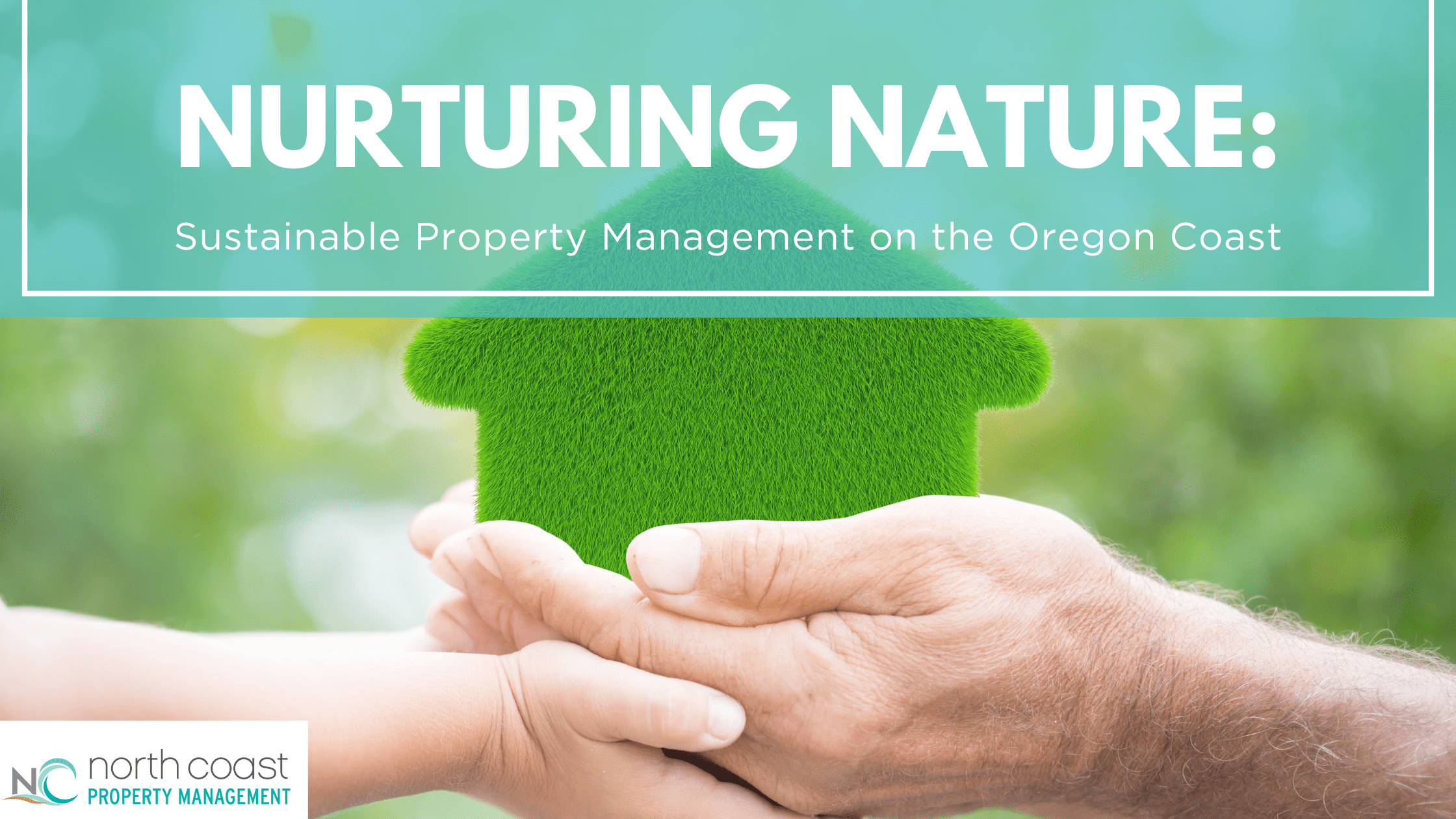 Nurturing Nature: Sustainable Property Management on the Oregon Coast